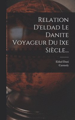 bokomslag Relation D'eldad Le Danite Voyageur Du Ixe Siècle...
