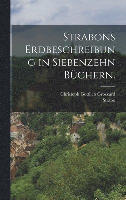 bokomslag Strabons Erdbeschreibung in siebenzehn Bchern.