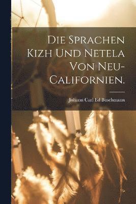 Die Sprachen Kizh und Netela von Neu-Californien. 1