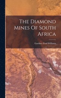 bokomslag The Diamond Mines Of South Africa