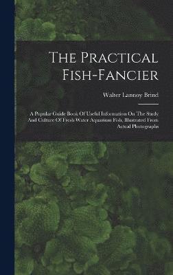 The Practical Fish-fancier 1