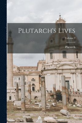 bokomslag Plutarch's Lives; Volume 2