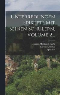 bokomslag Unterredungen Epiktets Mit Seinen Schlern, Volume 2...