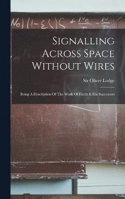 Signalling Across Space Without Wires 1