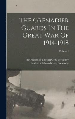 bokomslag Grenadier Guards In The Great War Of 1914-1918; Volume 2