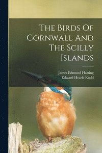 bokomslag The Birds Of Cornwall And The Scilly Islands