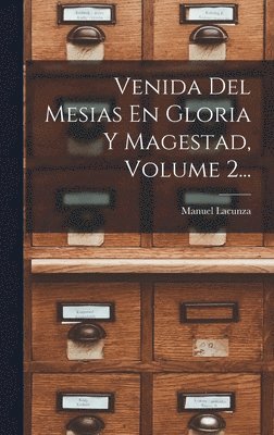 Venida Del Mesias En Gloria Y Magestad, Volume 2... 1