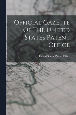 Official Gazette Of The United States Patent Office 1