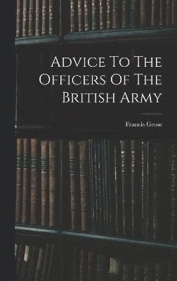 Advice To The Officers Of The British Army 1