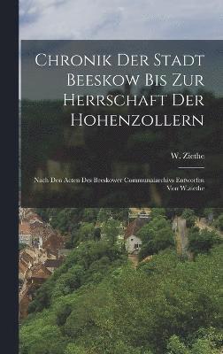 Chronik Der Stadt Beeskow Bis Zur Herrschaft Der Hohenzollern 1