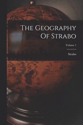 The Geography Of Strabo; Volume 1 1