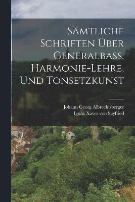 bokomslag Smtliche Schriften ber Generalba, Harmonie-lehre, Und Tonsetzkunst