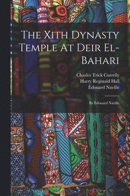 Édouard Naville, Harry Reginald Hall, Edward Russell Ayrton - Xith Dynasty Temple At Deir El-bahari, Häftad