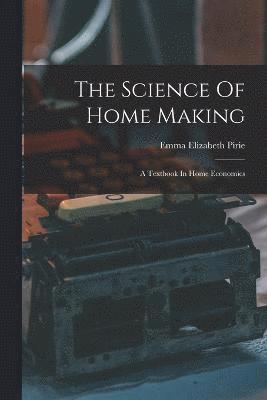 The Science Of Home Making 1