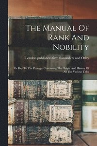 bokomslag The Manual Of Rank And Nobility