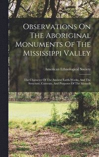 bokomslag Observations On The Aboriginal Monuments Of The Mississippi Valley