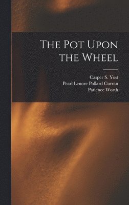 The Pot Upon the Wheel 1