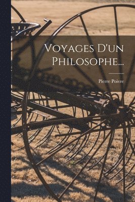Pierre Poivre - Voyages D'un Philosophe..., Häftad