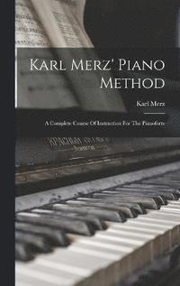 bokomslag Karl Merz' Piano Method