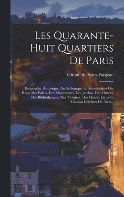 Girault De Saint-Fargeau, Girault de Saint-Fargeau - Les Quarante-huit Quartiers De Paris, Inbunden