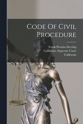 California, Frank Prentiss Deering, California Supreme Court - Code Of Civil Procedure, Häftad