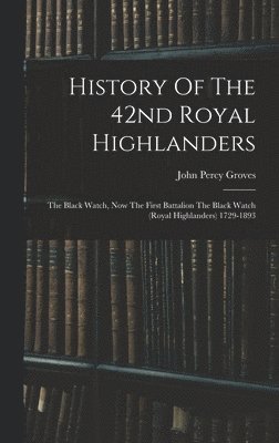 bokomslag History Of The 42nd Royal Highlanders