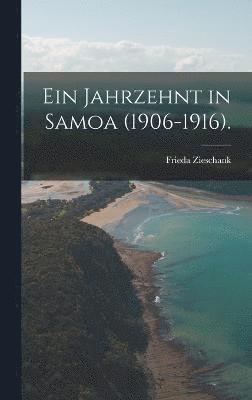 bokomslag Ein Jahrzehnt in Samoa (1906-1916).