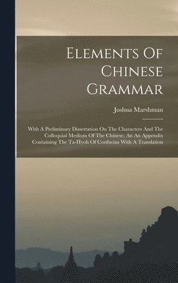 bokomslag Elements Of Chinese Grammar