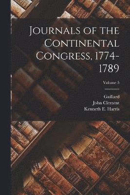 Journals of the Continental Congress, 1774-1789; Volume 5 1