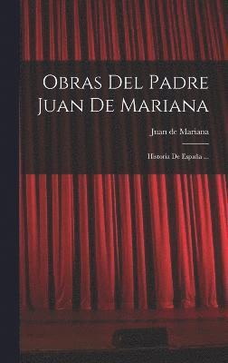 Obras Del Padre Juan De Mariana 1