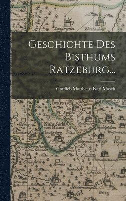 bokomslag Geschichte des Bisthums Ratzeburg...