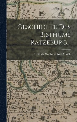 Geschichte des Bisthums Ratzeburg... 1
