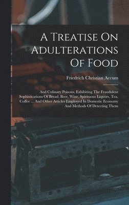 bokomslag A Treatise On Adulterations Of Food