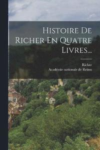 bokomslag Histoire De Richer En Quatre Livres...