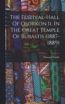 Festival-hall Of Osorkon Ii. In The Great Temple Of Bubastis (1887-1889)