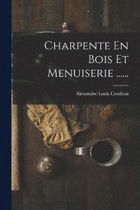 bokomslag Charpente En Bois Et Menuiserie ......