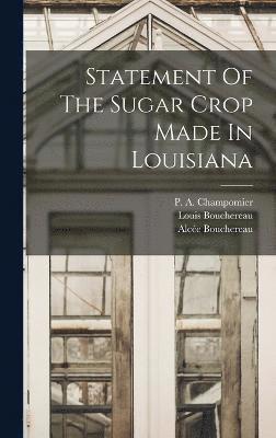 Statement Of The Sugar Crop Made In Louisiana 1