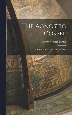 bokomslag The Agnostic Gospel