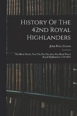 History Of The 42nd Royal Highlanders 1