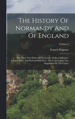 The History Of Normandy And Of England 1