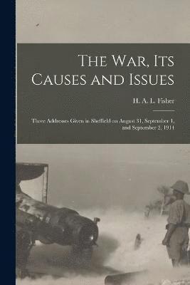 The War, Its Causes and Issues 1