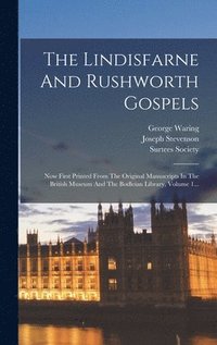 bokomslag The Lindisfarne And Rushworth Gospels