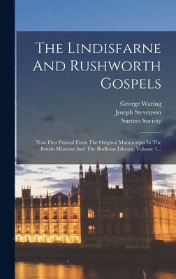Joseph Stevenson, George Waring, Surtees Society - The Lindisfarne And Rushworth Gospels, Inbunden