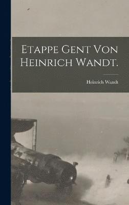 Etappe Gent von Heinrich Wandt. 1