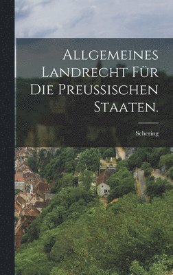 bokomslag Allgemeines Landrecht für die Preußischen Staaten.
