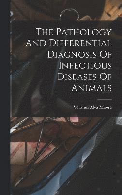 bokomslag Pathology And Differential Diagnosis Of Infectious Diseases Of Animals