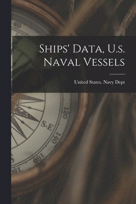 Ships' Data, U.s. Naval Vessels 1