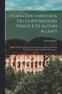 bokomslag Storia Documentata Dei Corpi Militari Veneti E Di Alcuni Alleati