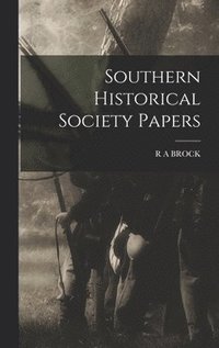 bokomslag Southern Historical Society Papers