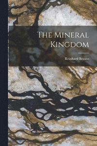 bokomslag The Mineral Kingdom